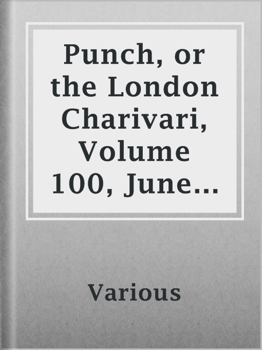 Title details for Punch, or the London Charivari, Volume 100, June 20, 1891 by Various - Available